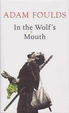 In the Wolf's Mouth by Adam  Foulds